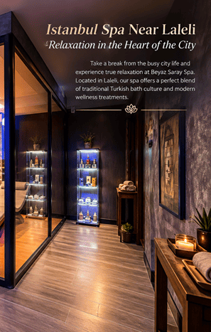 Şehrin Kalbinde Huzurlu Bir Mola İçin İstanbul Laleli Spa